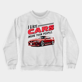 I like cars more than people Humorous Auto Enthusiast tee 2 Crewneck Sweatshirt